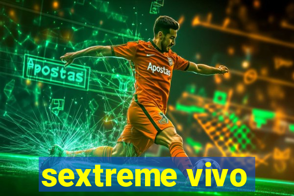 sextreme vivo